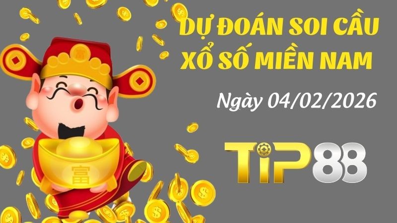 TIP88 Dự đoán xổ số miền Nam hôm nay ngày 04/02/2026 [Đỉnh Nhất]