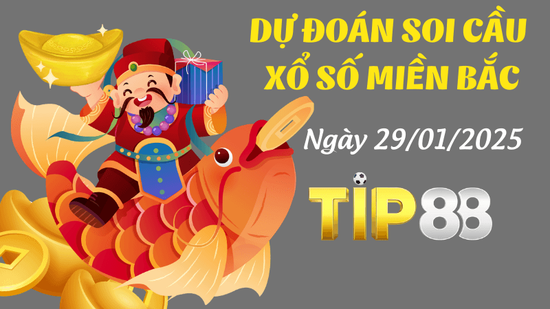 TIP88 Dự Đoán Soi Cầu Miền Nam Ngày 29/01/2025 - Lựa Số Đẹp Nhất